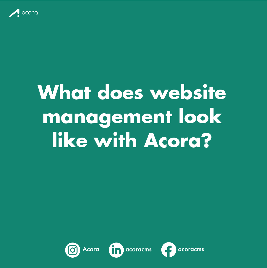 Post graphic which reads - What does website management look like with Acora?